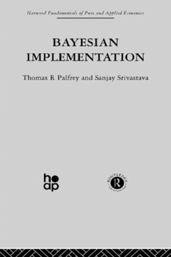 Бумажная книга «Bayesian Implementation», авторов С. Шривастава, Т. Палфри - фото №1