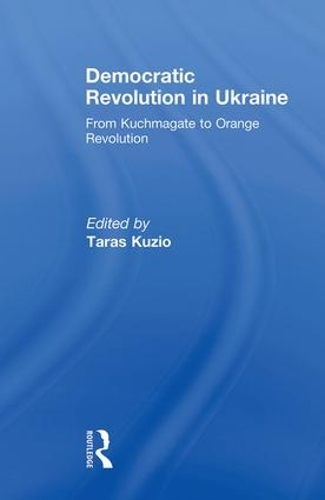 Бумажная книга «Democratic Revolution in Ukraine: From Kuchmagate to Orange Revolution» - фото №1
