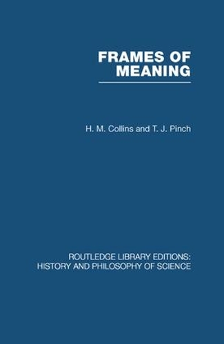 Бумажная книга «Frames of Meaning: The Social Construction of Extraordinary Science», авторов Х. М. Коллинз, Ти Джей Пинч - фото №1