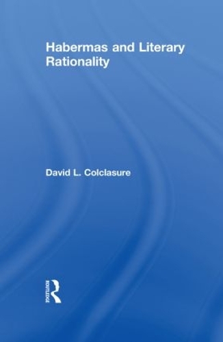 Бумажная книга «Habermas and Literary Rationality», автор Дэвид Л. Колкасюр - фото №1