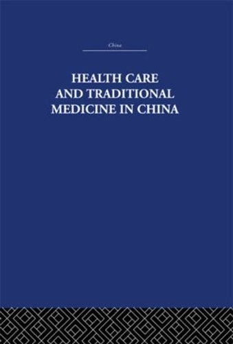 Бумажная книга «Health Care and Traditional Medicine in China 1800-1982», авторов С. М. Хиллер, Тони Джуэлл - фото №1