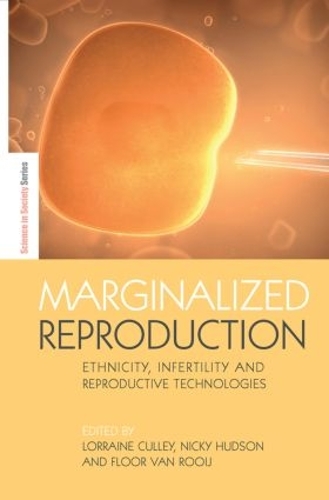 Бумажная книга «Marginalized Reproduction: Ethnicity, Infertility and Reproductive Technologies» - фото №1