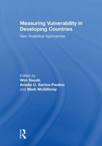 Паперова книга «Measuring Vulnerability in Developing Countries: New Analytical Approaches», авторів Амелія Сантос-Пауліно, Марк МакҐілліврей, Вім Науде - фото №1