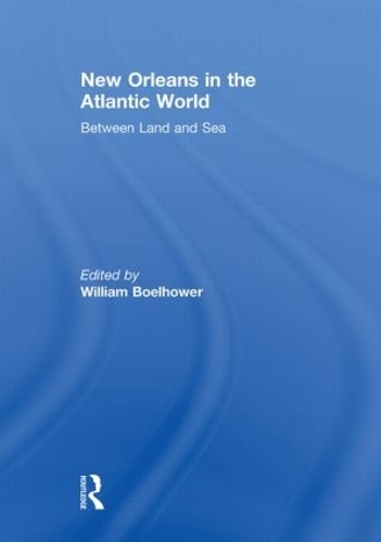 Бумажная книга «New Orleans in the Atlantic World: Between Land and Sea» - фото №1