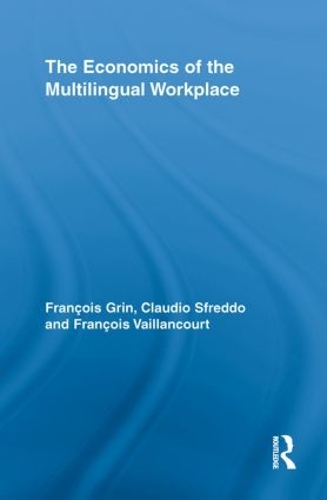 Бумажная книга «The Economics of the Multilingual Workplace», авторов Клаудио Сфреддо, Франсуа Грин, Франсуа Вайянкур - фото №1
