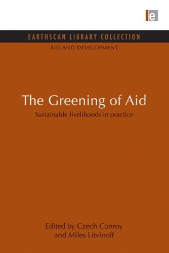 Бумажная книга «The Greening of Aid: Sustainable livelihoods in practice», авторов Чех Конрой, Майлз Литвинов - фото №1