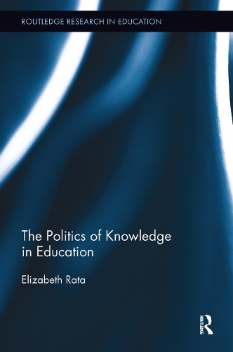 Паперова книга «The Politics of Knowledge in Education», автор Елізабет Рата - фото №1