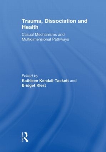 Бумажная книга «Trauma, Dissociation and Health: Casual Mechanisms and Multidimensional Pathways» - фото №1