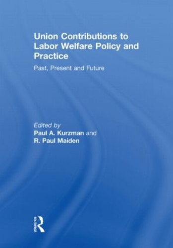Бумажная книга «Union Contributions to Labor Welfare Policy and Practice: Past, Present and Future» - фото №1