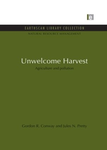 Бумажная книга «Unwelcome Harvest: Agriculture and pollution», авторов Гордон Р. Конвей, Джулс Н. Претти - фото №1