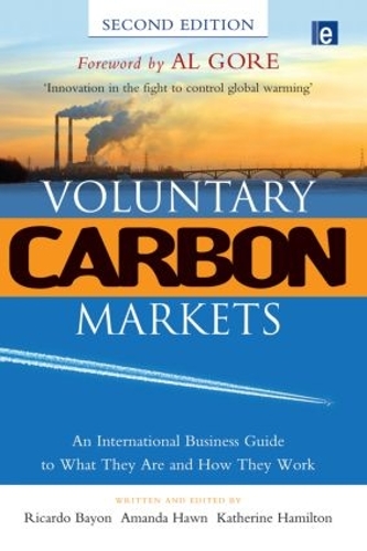 Бумажная книга «Voluntary Carbon Markets: An International Business Guide to What They Are and How They Work», авторов Аманда Хоун, Кэтрин Гамильтон, Рикардо Байон - фото №1