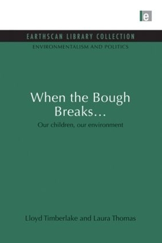 Паперова книга «When the Bough Breaks...: Our children, our environment», автор Ллойд Тімберлейк - фото №1