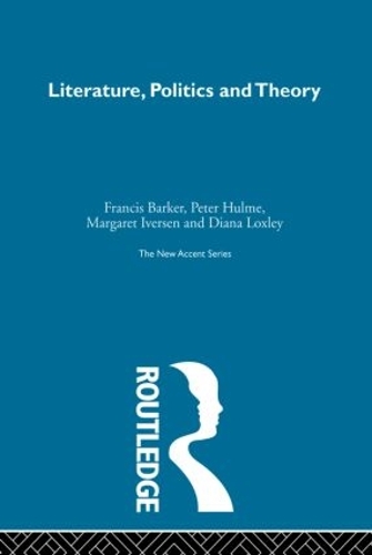 Паперова книга «Literature Politics & Theory», авторів Діана Локслі, Френсіс Баркер, Маргарет Іверсен - фото №1