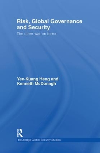 Бумажная книга «Risk, Global Governance and Security: The Other War on Terror», авторов Кен МакДонах, Йи-Куанг Хенг - фото №1