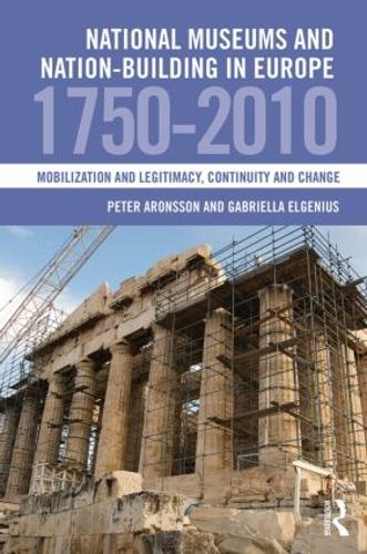 Бумажная книга «National Museums and Nation-building in Europe 1750-2010: Mobilization and legitimacy, continuity and change» - фото №1