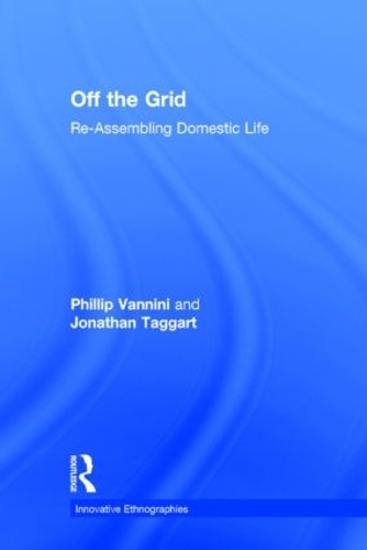 [object Object] «Off the Grid: Re-Assembling Domestic Life», авторів Джонатан Таггарт, Філіп Ванніні - фото №1