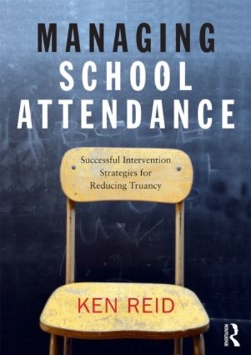 Паперова книга «Managing School Attendance: Successful intervention strategies for reducing truancy», автор Кен Рід - фото №1