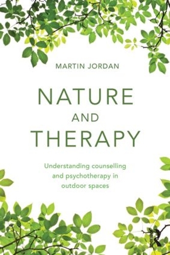 Бумажная книга «Nature and Therapy: Understanding counselling and psychotherapy in outdoor spaces», автор Мартин Джордан - фото №1