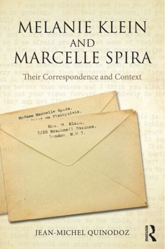 Бумажная книга «Melanie Klein and Marcelle Spira: Their Correspondence and Context», автор Жан-Мишель Куинодоз - фото №1