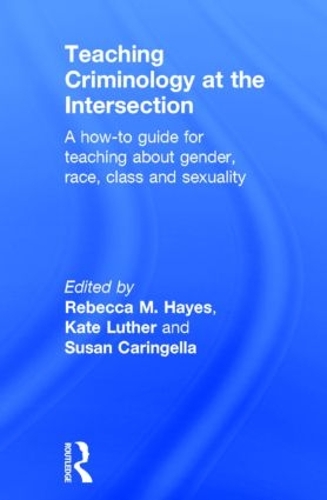 Бумажная книга «Teaching Criminology at the Intersection: A how-to guide for teaching about gender, race, class and sexuality» - фото №1