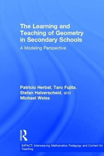 Паперова книга «The Learning and Teaching of Geometry in Secondary Schools: A Modeling Perspective», авторів Майкл Вайс, Пет Гербст, Стефан Гальвершайд, Таро Фудзіта - фото №1