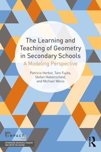 Бумажная книга «The Learning and Teaching of Geometry in Secondary Schools: A Modeling Perspective», авторов Майкл Вайс, Пэт Хербст, Стефан Хальвершайд, Таро Фудзита - фото №1