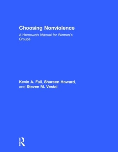 Паперова книга «Choosing Nonviolence: A Homework Manual for Women's Groups», авторів Кевін А. Фолл, Шарін Говард, Стівен М. Вестал - фото №1