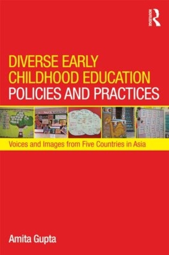 Бумажная книга «Diverse Early Childhood Education Policies and Practices: Voices and Images from Five Countries in Asia», автор Амита Гупта - фото №1