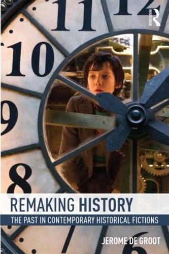 Паперова книга «Remaking History: The Past in Contemporary Historical Fictions», автор Джером Де Грут - фото №1