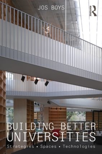 Паперова книга «Building Better Universities: Strategies, Spaces, Technologies», автор Йос Бойс - фото №1