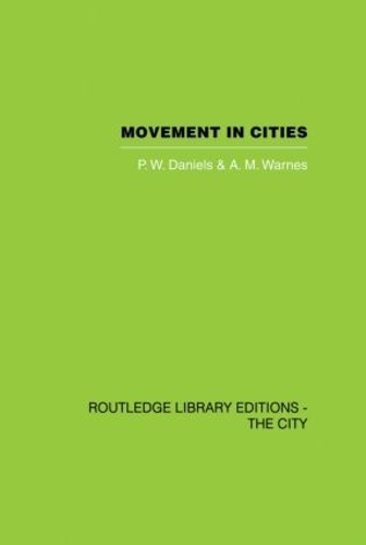 Бумажная книга «Movement in Cities: Spatial Perspectives On Urban Transport And Travel», авторов А.М. Уорнс, П.В. Дэниелс - фото №1