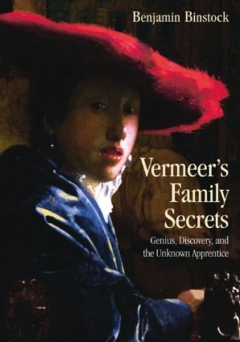 Бумажная книга «Vermeer's Family Secrets: Genius, Discovery, and the Unknown Apprentice», автор Бенджамин Бинсток - фото №1