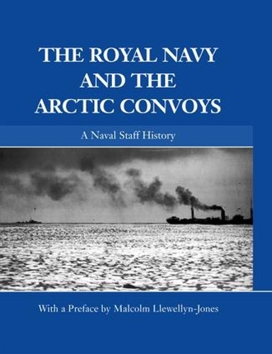 Паперова книга «The Royal Navy and the Arctic Convoys: A Naval Staff History» - фото №1
