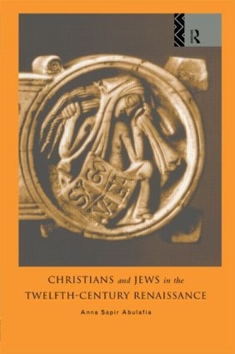 Бумажная книга «Christians and Jews in the Twelfth-Century Renaissance», авторов Анна Абулафия, Анна Брехта Сапир Абулафия - фото №1