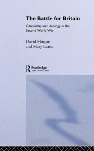 Паперова книга «The Battle for Britain: Citizenship and Ideology in the Second World War», автор Мері Еванс - фото №1