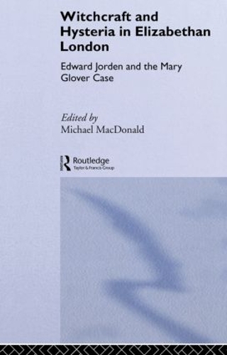 Бумажная книга «Witchcraft and Hysteria in Elizabethan London: Edward Jorden and the Mary Glover Case» - фото №1