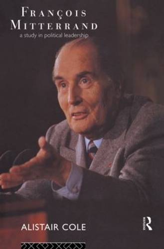 Бумажная книга «Francois Mitterrand: A Study in Political Leadership», автор Алистер Коул - фото №1