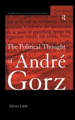 Бумажная книга «The Political Thought of Andre Gorz», автор Адриан Литтл - фото №1