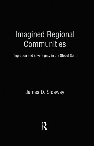 Бумажная книга «Imagined Regional Communities: Integration and Sovereignty in the Global South», автор Джеймс Д. Сидауэй - фото №1