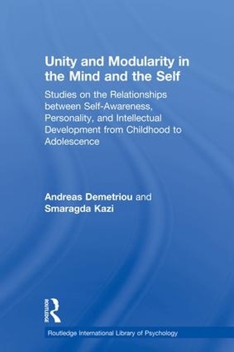 Бумажная книга «Unity and Modularity in the Mind and Self: Studies on the Relationships between Self-awareness, Personality, and Intellectual Development from Childhood to Adolescence», авторов Андреас Деметриу, Смарагда Кази - фото №1