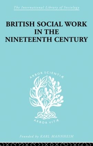 Бумажная книга «British Social Work in the Nineteenth Century», авторов А.Ф. Янг, Э.Т. Эштон - фото №1