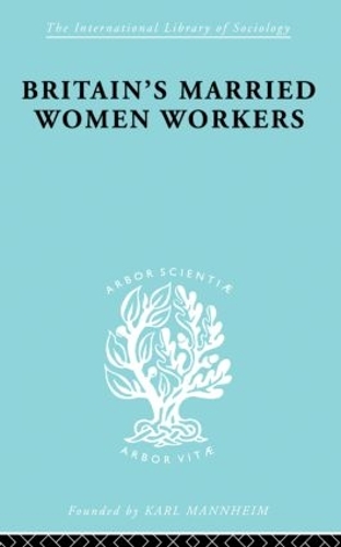 Бумажная книга «Britain's Married Women Workers: History of an Ideology», автор Виола Кляйн - фото №1