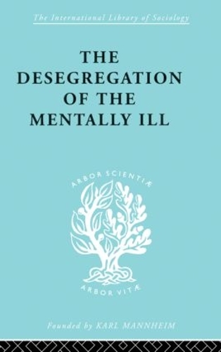 Бумажная книга «The Desegregation of the Mentally Ill», авторов Дж. Хоениг, Мариан В. Гамильтон - фото №1