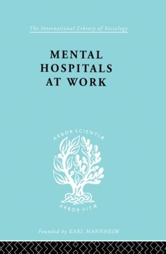 Паперова книга «Mental Hospitals at Work», авторів Кетлін Джонс, Рой Сайдботем - фото №1