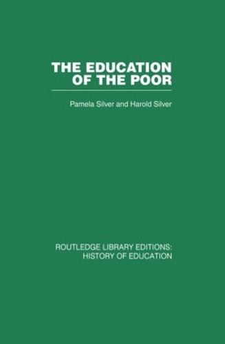 Бумажная книга «The Education of the Poor: The History of the National School 1824-1974», авторов Гарольд Сильвер, Памела Сильвер - фото №1
