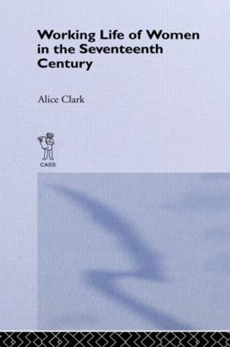 Бумажная книга «The Working Life of Women in the Seventeenth Century», автор Элис Кларк - фото №1