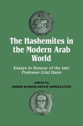 Бумажная книга «The Hashemites in the Modern Arab World: Essays in Honour of the late Professor Uriel Dann» - фото №1