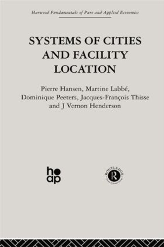 Паперова книга «Systems of Cities and Facility Location», авторів Дж. Хендерсон, Дж. Пітерс, Дж. Тезе, М. Лаббе, П. Хансен - фото №1