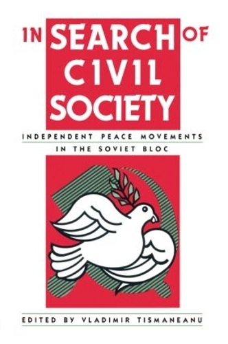 Бумажная книга «In Search of Civil Society: Independent Peace Movements in the Soviet Bloc», автор Владимир Тисманяну - фото №1