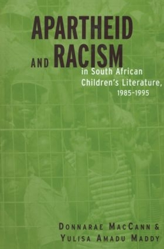 Бумажная книга «Apartheid and Racism in South African Children's Literature 1985-1995», авторов Доннаре Маккэнн, Юлиса Амаду Мадди - фото №1